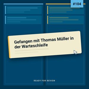 Cover: Rfr104 - Gefangen mit Thomas Müller in der Warteschleife